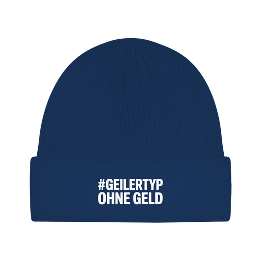 Beanie „#GEILERTYP OHNE GELD“ – Unisex Statement Beanie aus Bio-Baumwolle, weich & bequem