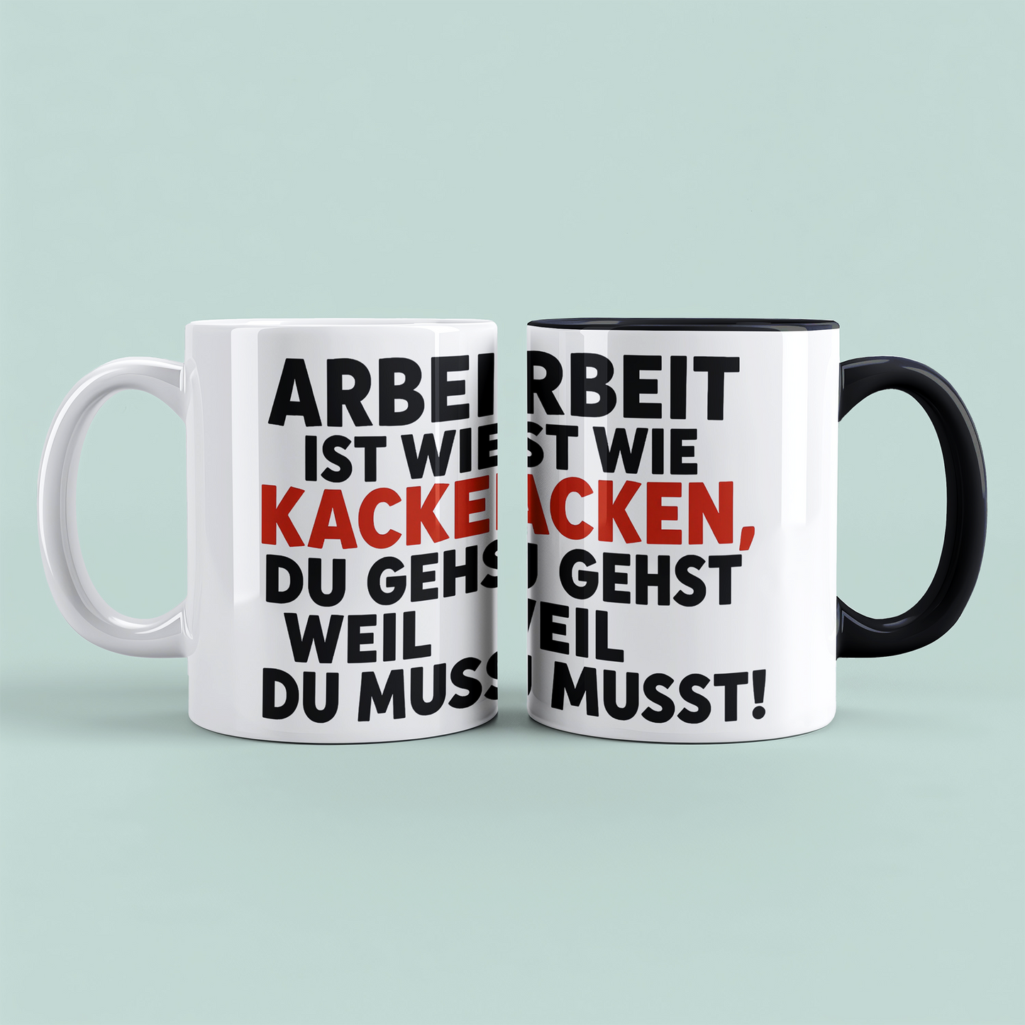 Lustige Bürotasse: Arbeit ist wie KACKEN – Du gehst, weil du musst! Geschenk für das Büro