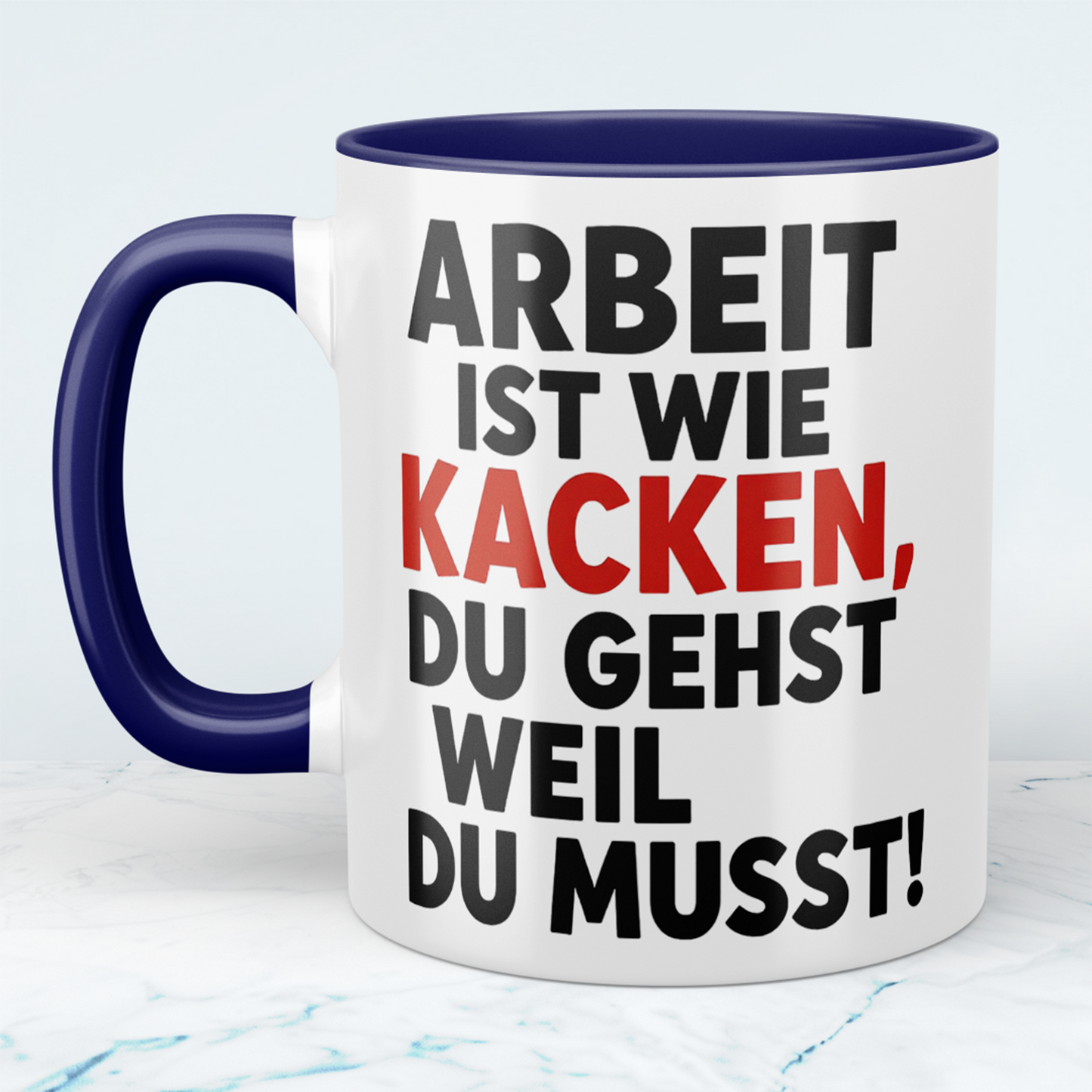 Lustige Bürotasse: Arbeit ist wie KACKEN – Du gehst, weil du musst! Geschenk für das Büro