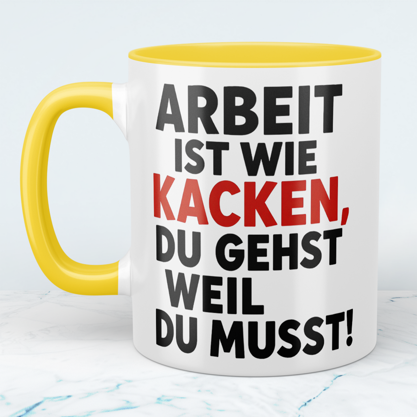 Lustige Bürotasse: Arbeit ist wie KACKEN – Du gehst, weil du musst! Geschenk für das Büro
