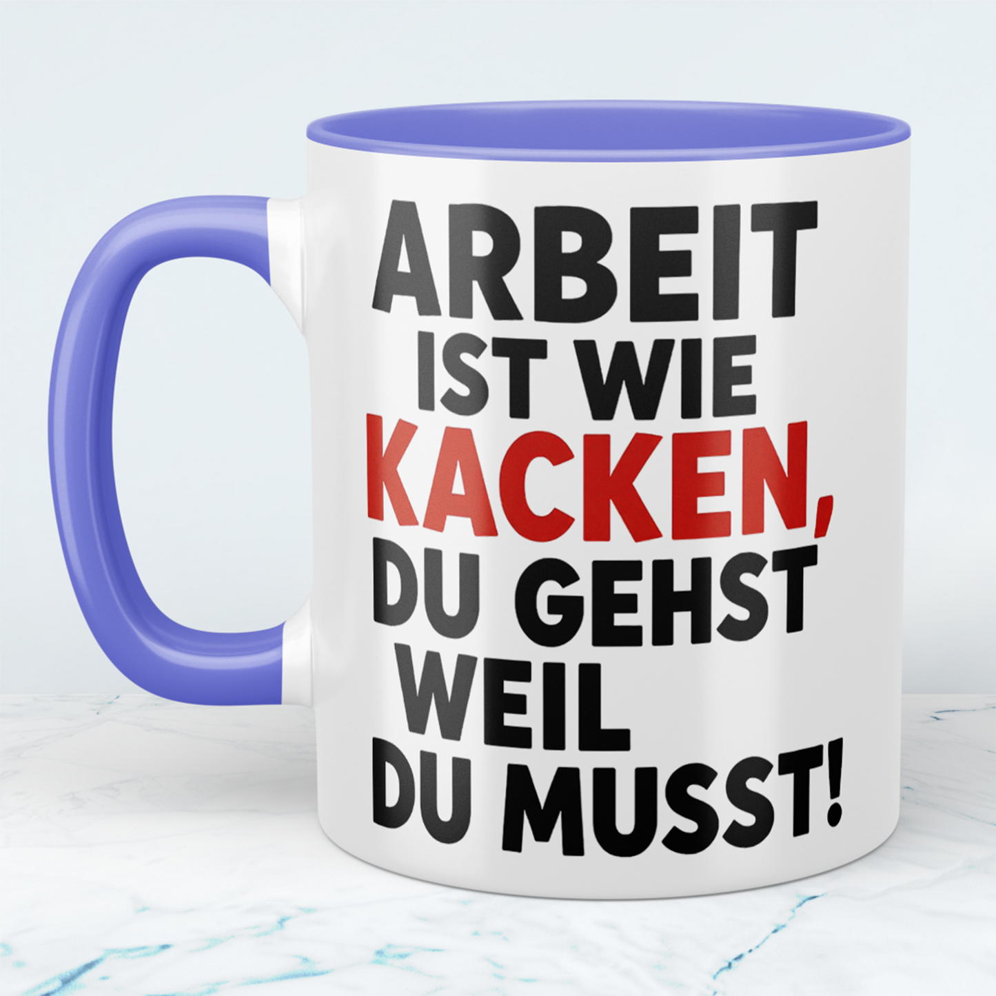 Lustige Bürotasse: Arbeit ist wie KACKEN – Du gehst, weil du musst! Geschenk für das Büro