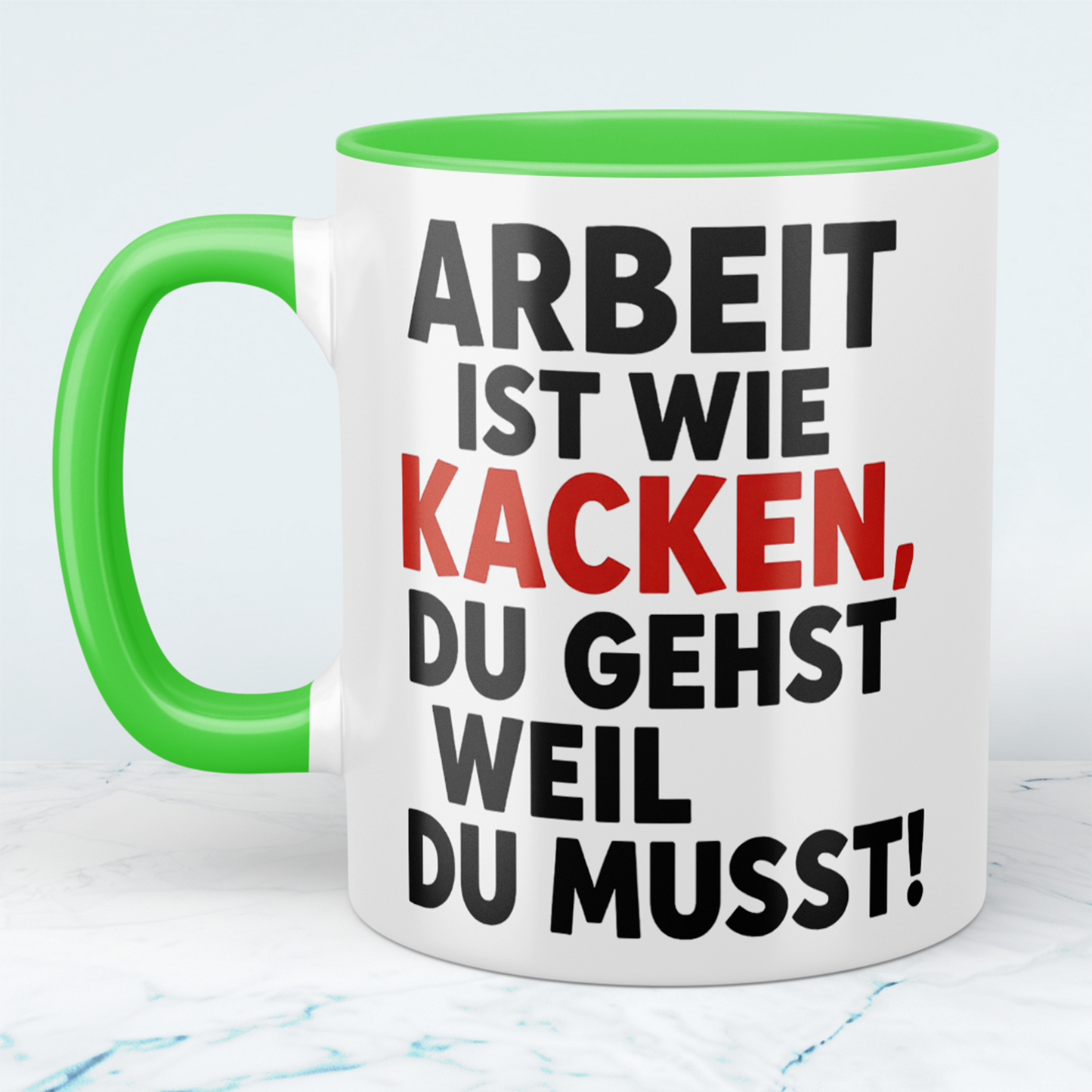 Lustige Bürotasse: Arbeit ist wie KACKEN – Du gehst, weil du musst! Geschenk für das Büro