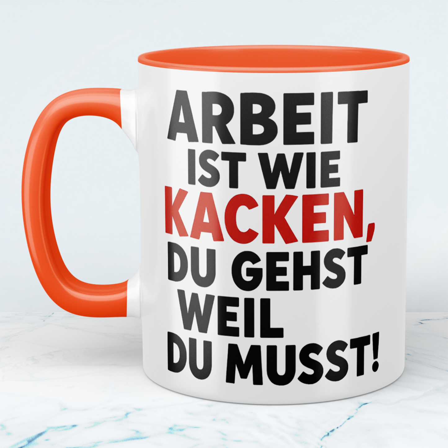 Lustige Bürotasse: Arbeit ist wie KACKEN – Du gehst, weil du musst! Geschenk für das Büro