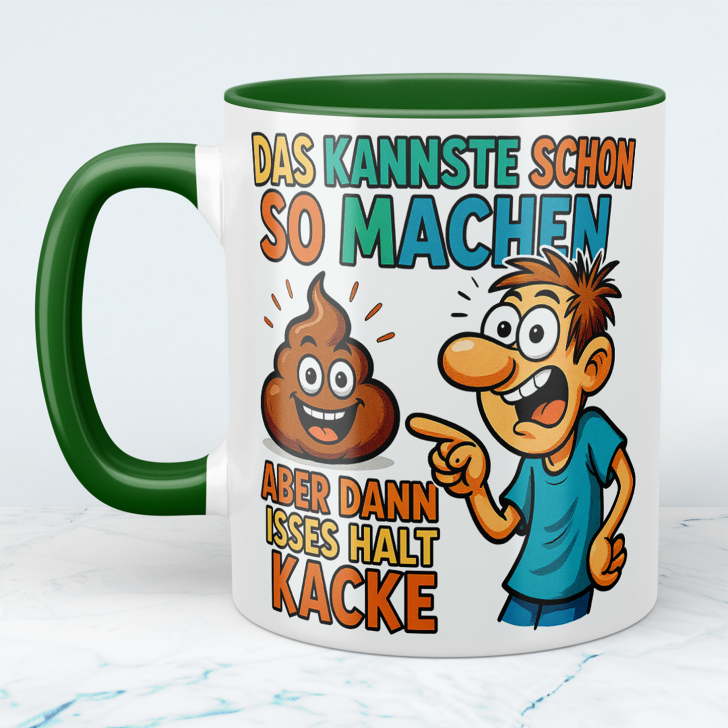Lustige Tasse mit Wahrheitsgehalt: Das kannste schon so machen, aber dann isses halt kacke!