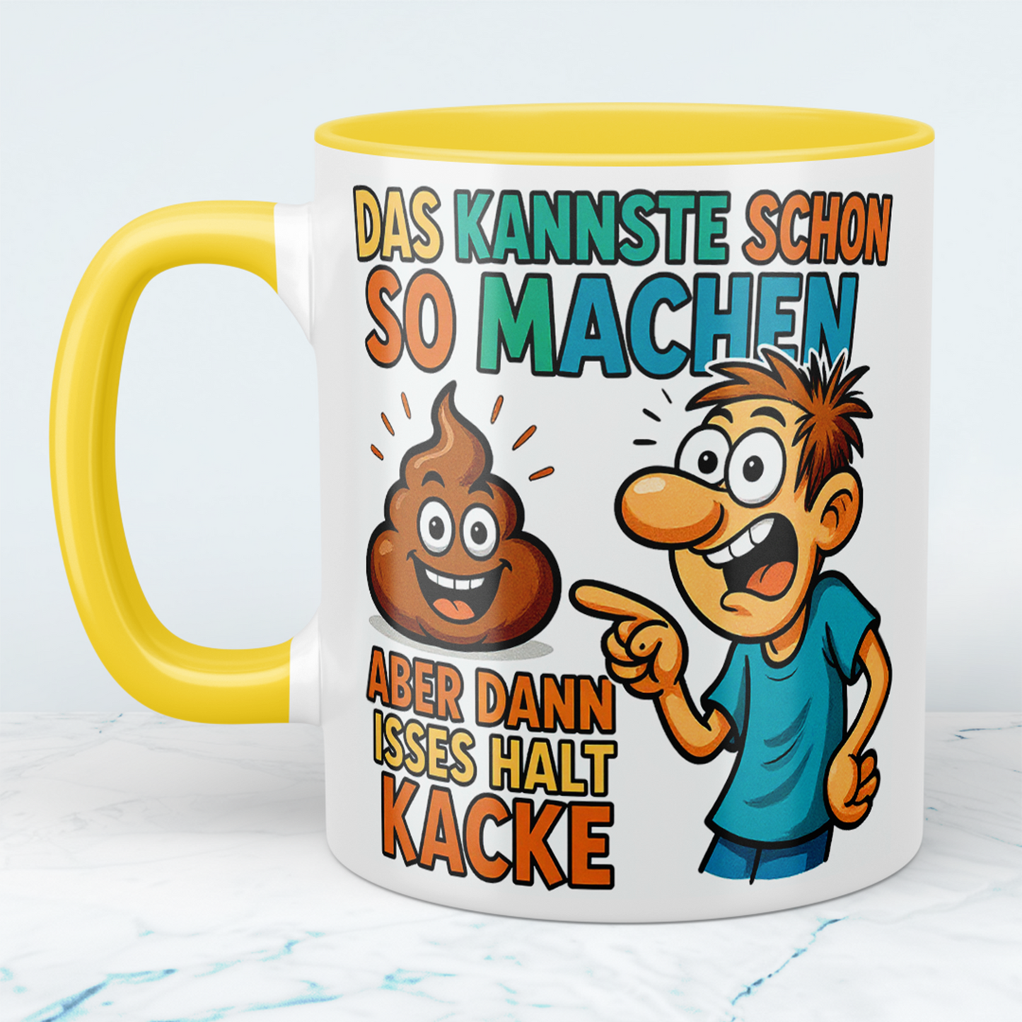 Lustige Tasse mit Wahrheitsgehalt: Das kannste schon so machen, aber dann isses halt kacke!