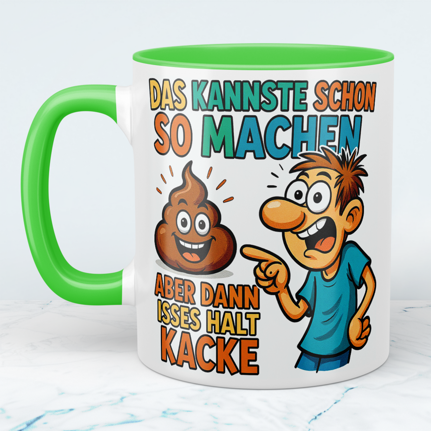 Lustige Tasse mit Wahrheitsgehalt: Das kannste schon so machen, aber dann isses halt kacke!