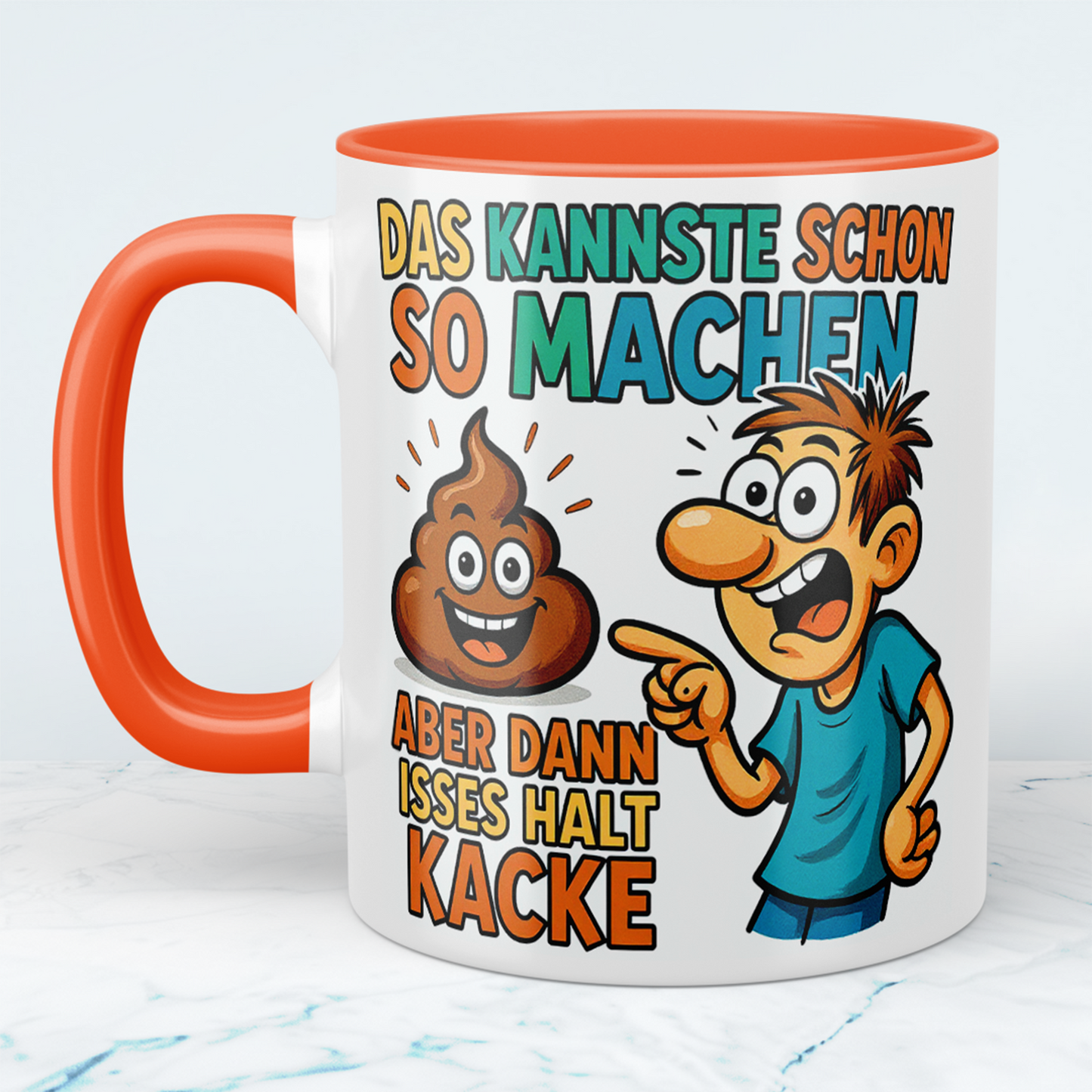 Lustige Tasse mit Wahrheitsgehalt: Das kannste schon so machen, aber dann isses halt kacke!