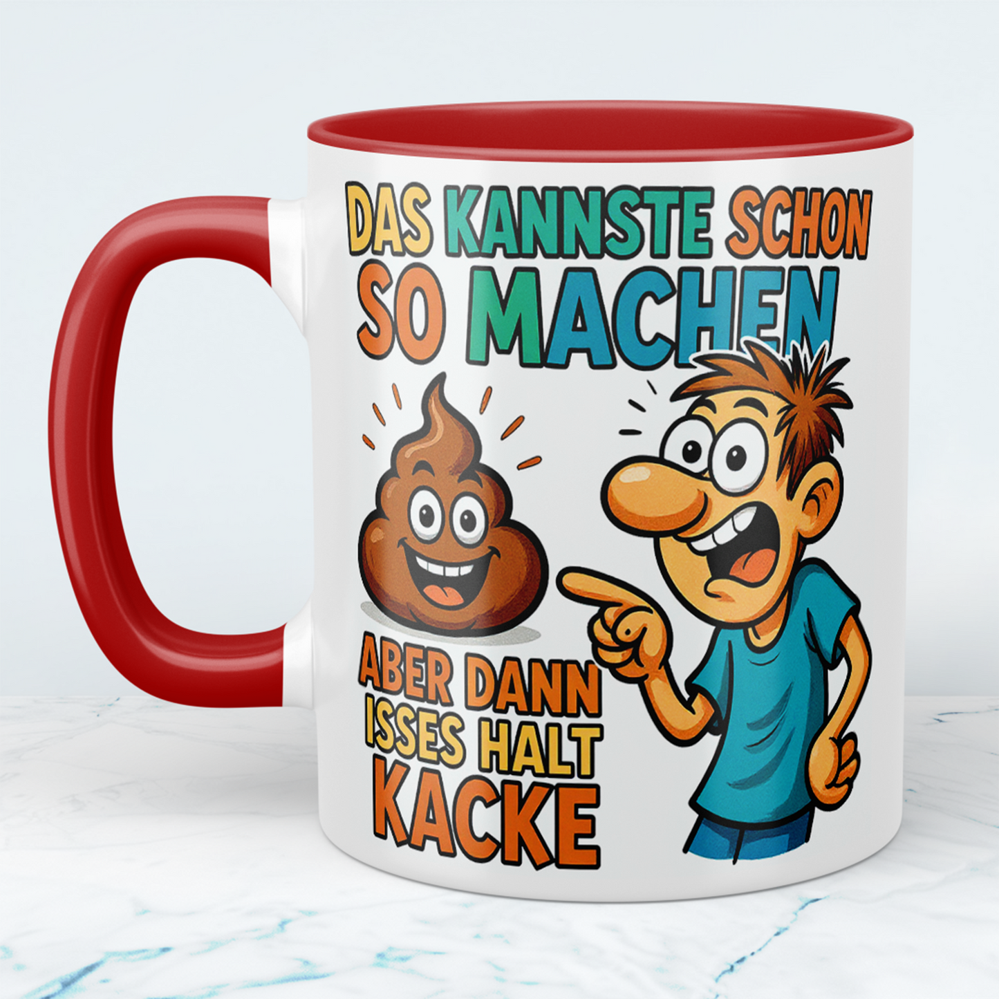 Lustige Tasse mit Wahrheitsgehalt: Das kannste schon so machen, aber dann isses halt kacke!