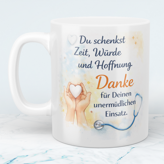 Bedruckte Tasse „Du schenkst Zeit, Würde und Hoffnung“ – Danke Geschenk für Pflegekräfte, Kollegen & Mitarbeiter