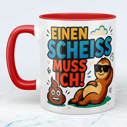 Lustige, humorvolle Kaffeetasse: 'Einen Scheiss muss ich!' für entspannte Arbeitstage