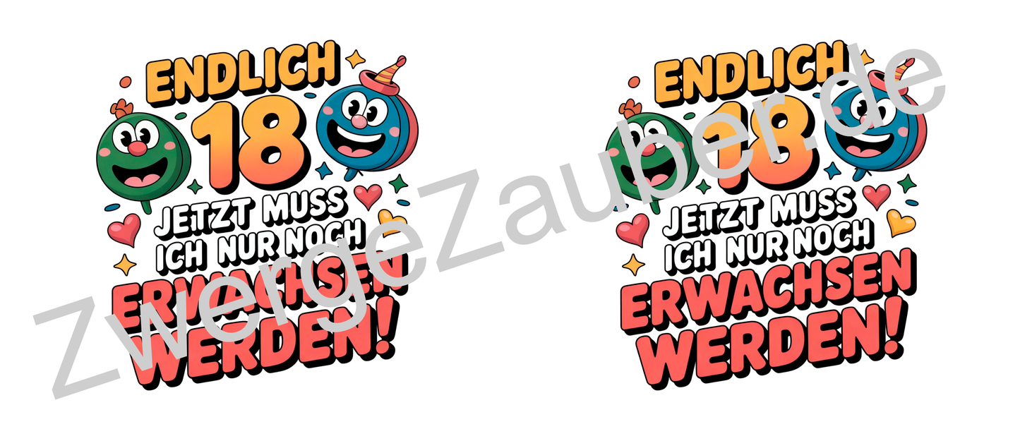 Humorvolle Tasse zum 18. Geburtstag – „Endlich 18 – Jetzt muss ich nur noch erwachsen werden“ – Geschenk für Familie & Freunde