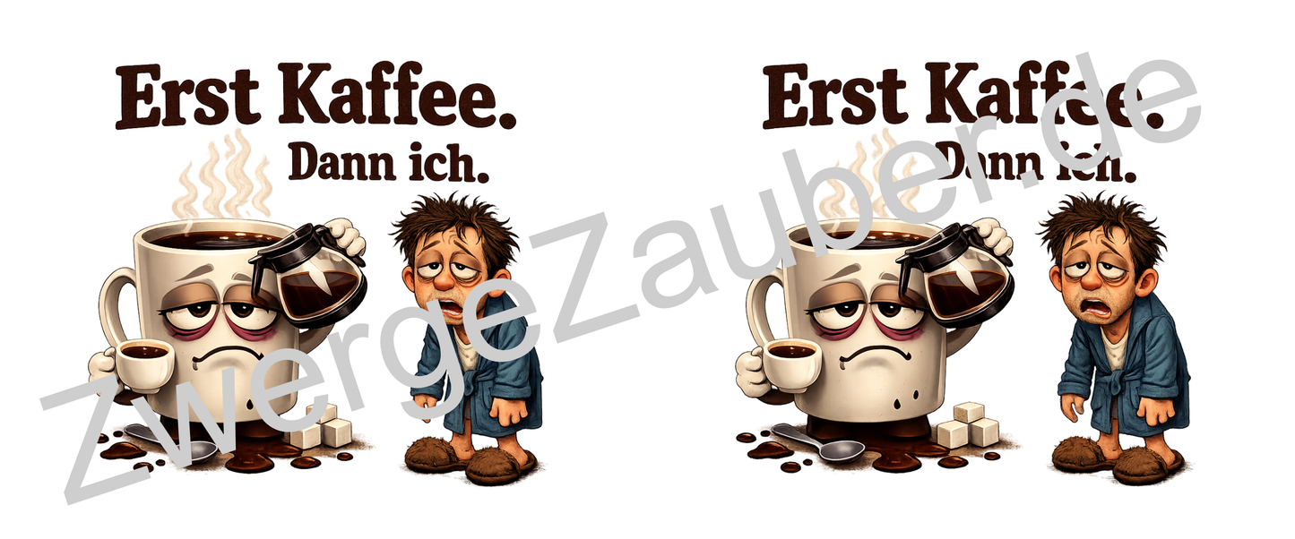 Kaffee Spruch Tasse „Erst Kaffee Dann Ich“ – Geschenk für Kaffeeliebhaber