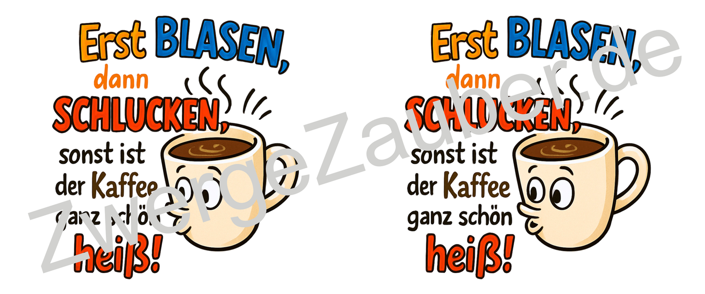 Humorvolle Kaffeetasse für Arbeitskollegen – 'Erst BLASEN, dann SCHLUCKEN' – Lustiger Spruch für den perfekten Büro-Kick!