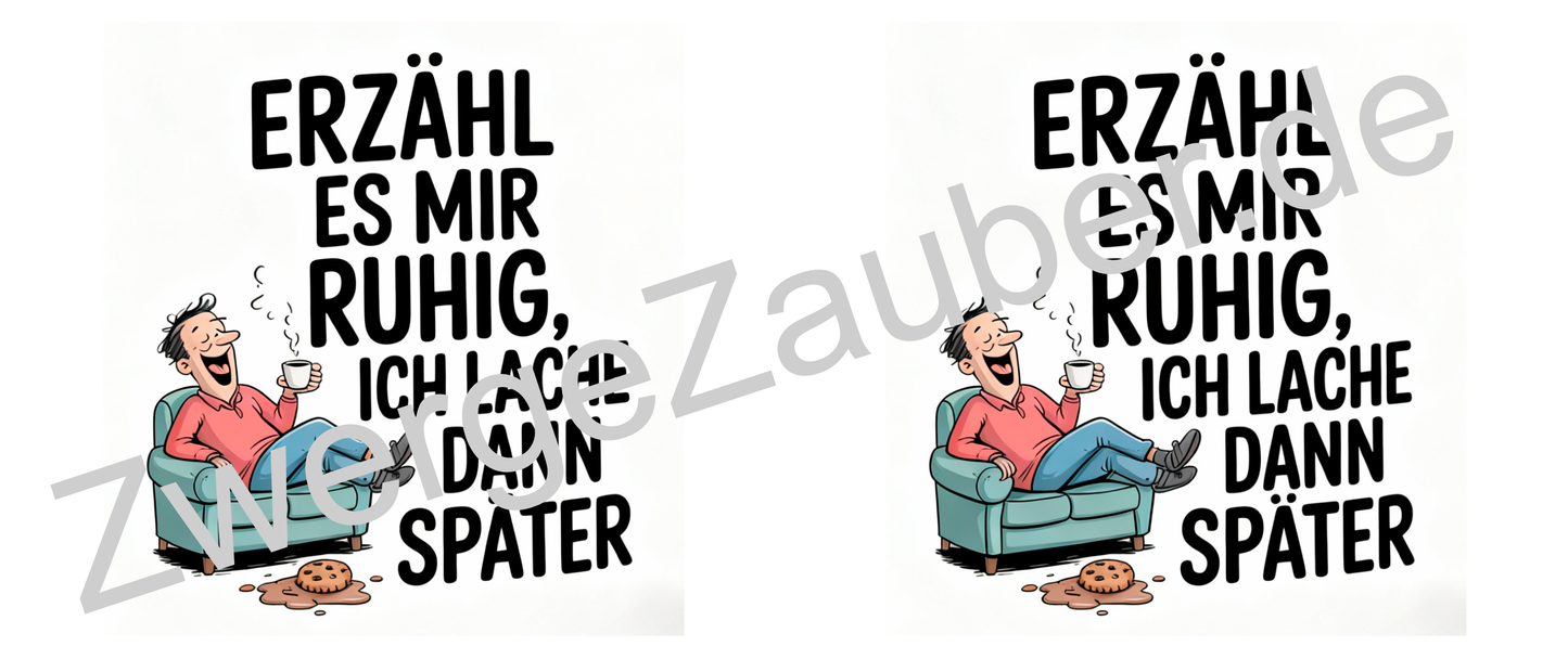 Lachmuskeln anregen: “Erzähl es mir ruhig. Ich lach dann später!” – Humorvolles Geschenk für den Büroalltag