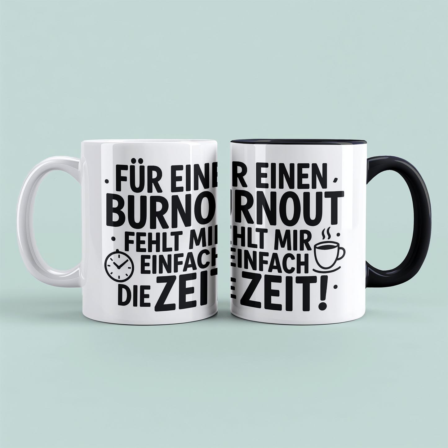 Lustige bedruckte Tasse mit Spruch: "Für einen Burnout fehlt mir einfach die Zeit"