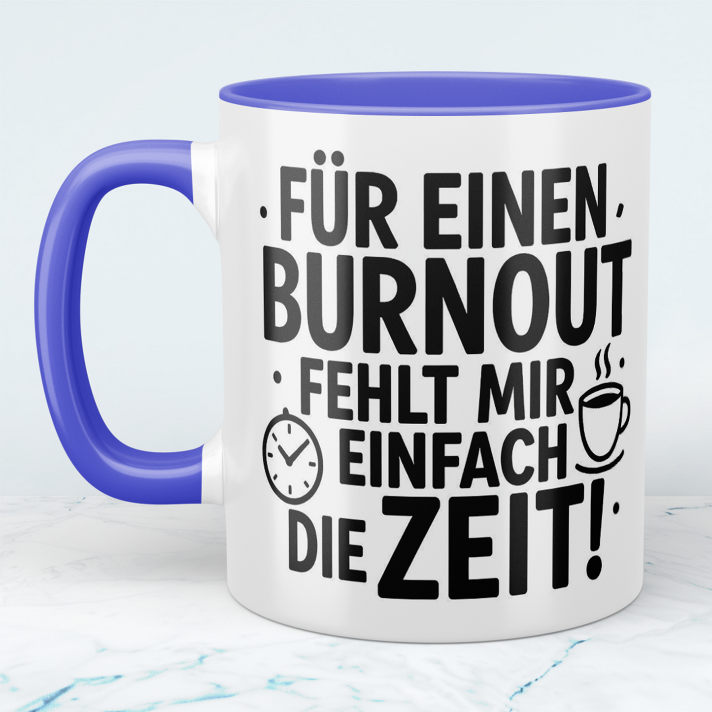 Lustige bedruckte Tasse mit Spruch: "Für einen Burnout fehlt mir einfach die Zeit"