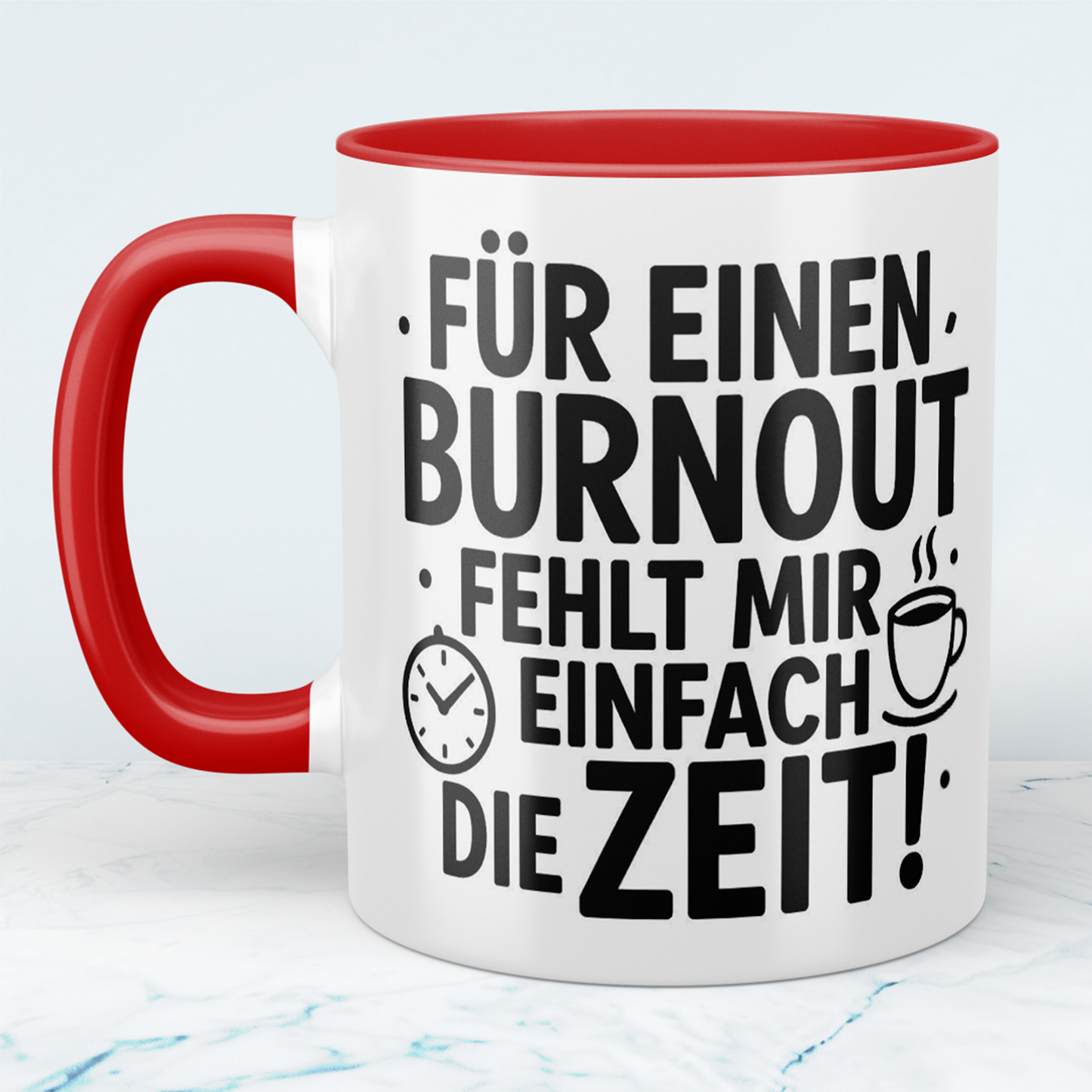 Lustige bedruckte Tasse mit Spruch: "Für einen Burnout fehlt mir einfach die Zeit"