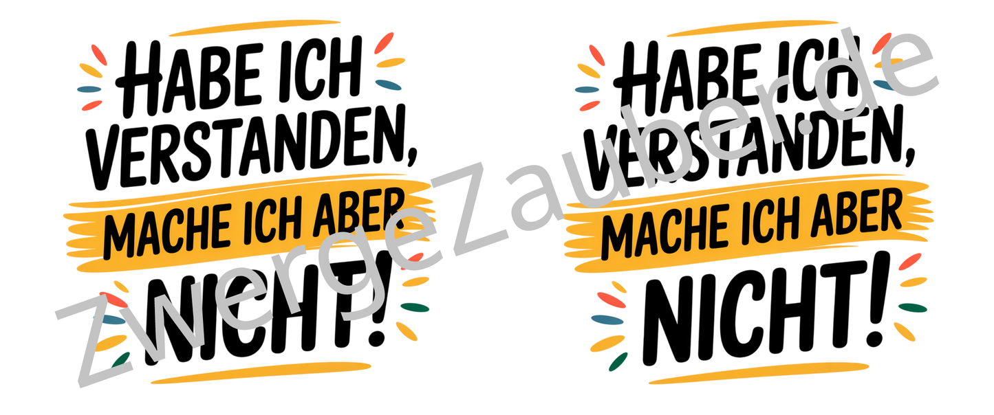 Witzige Tasse mit Spruch: Habe ich verstanden, mache ich aber nicht! – Perfekte Bürobegleitung für humorvolle Kollegen!