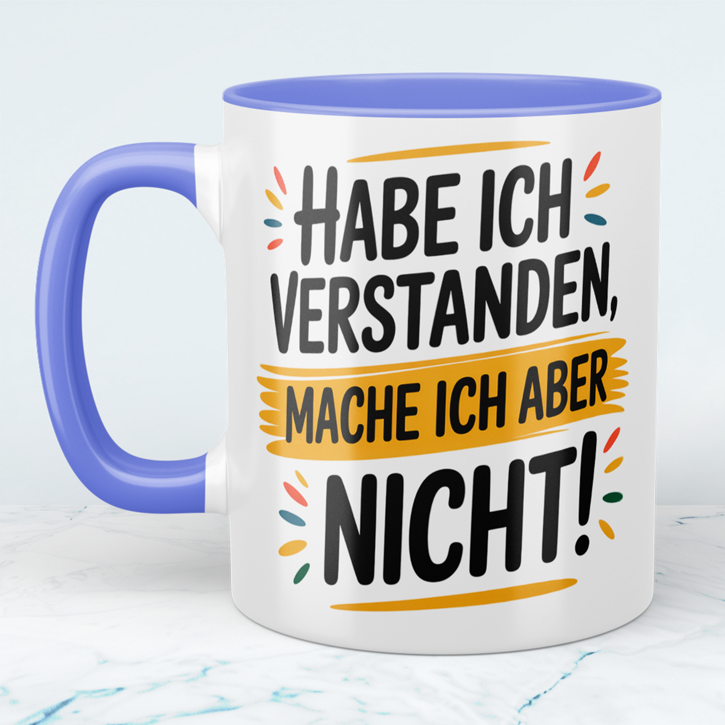 Witzige Tasse mit Spruch: Habe ich verstanden, mache ich aber nicht! – Perfekte Bürobegleitung für humorvolle Kollegen!