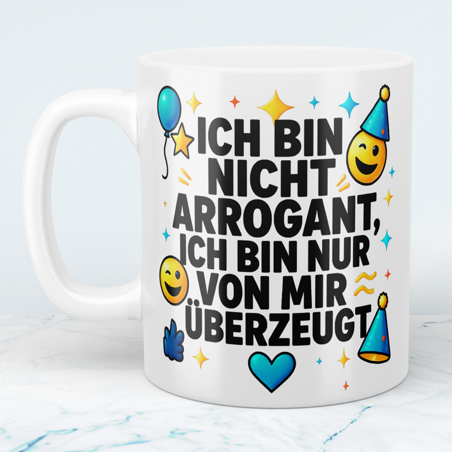 Lustige Bürotasse für Kollegen: Ich bin nicht arrogant, ich bin nur von mir überzeugt!