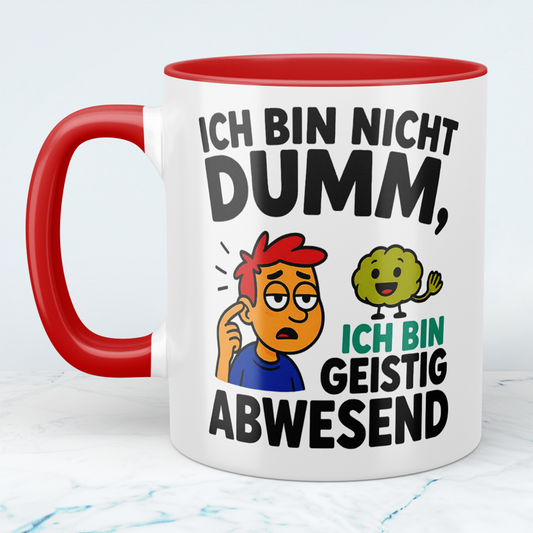 Humorvolle Bürotasse: Ich bin nicht DUMM, ich bin geistig abwesend!