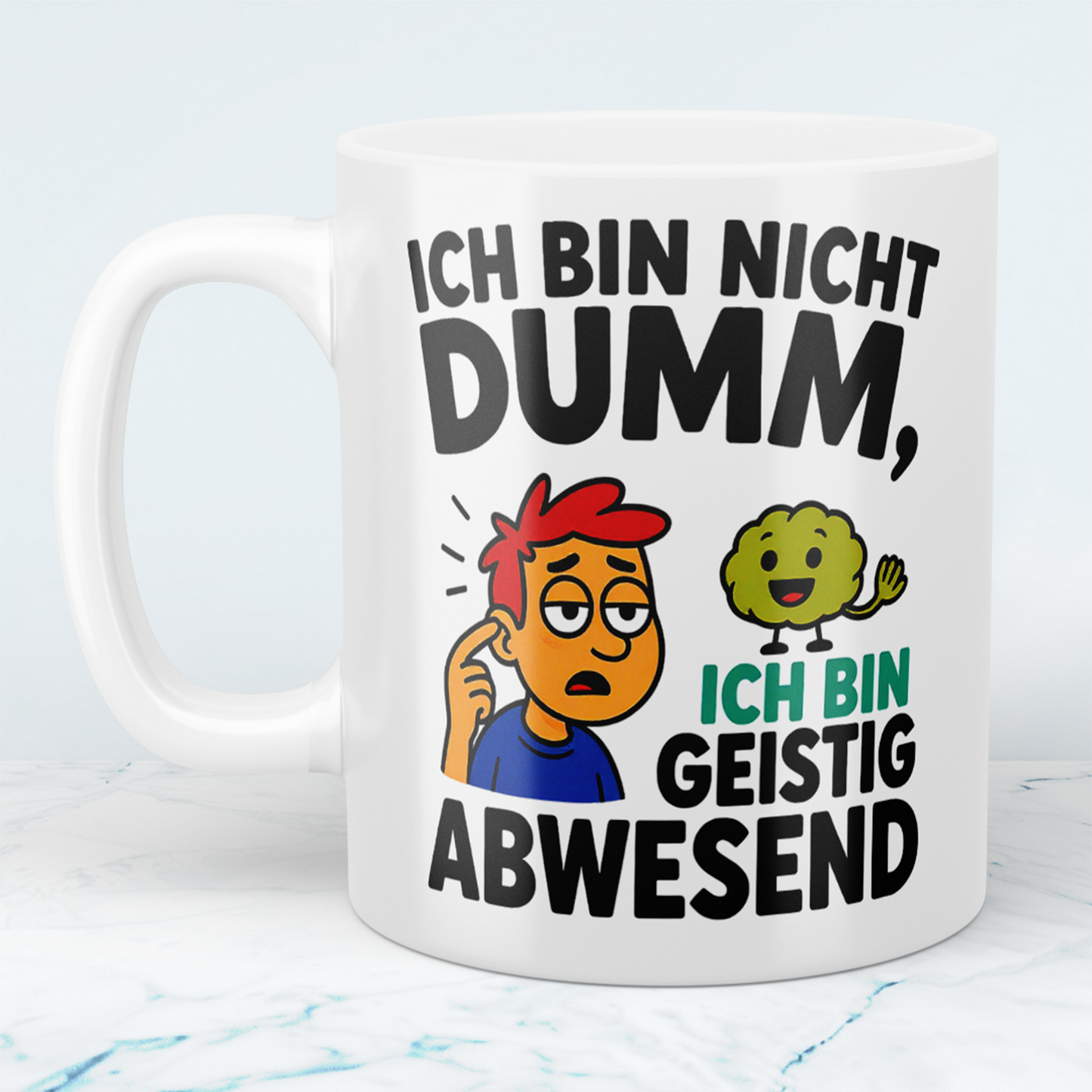 Humorvolle Bürotasse: Ich bin nicht DUMM, ich bin geistig abwesend!