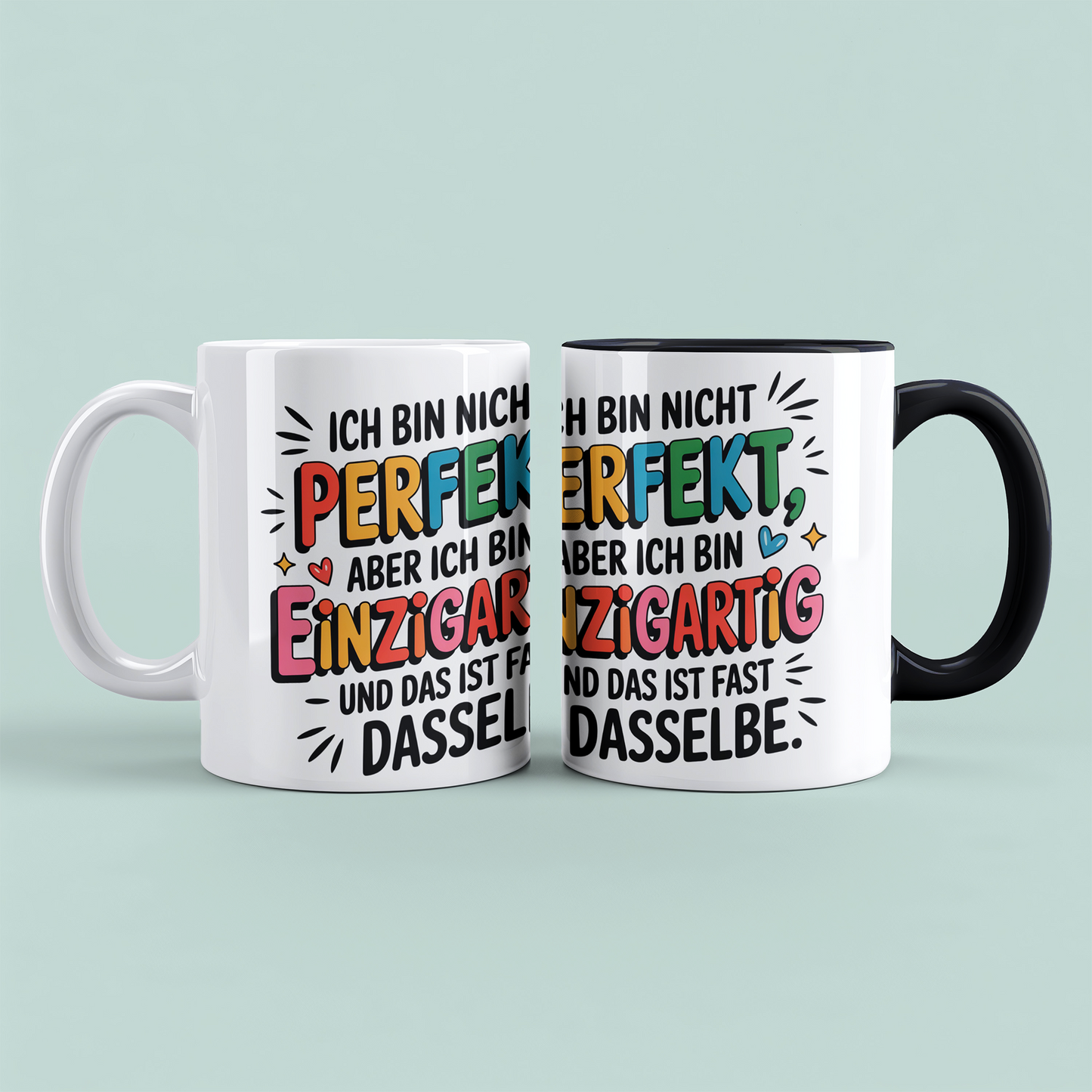 Ich bin nicht PERFEKT, aber ich bin EINZIGARTIG – die witzige Tasse für Kollegen, die das Leben mit Humor genießen!