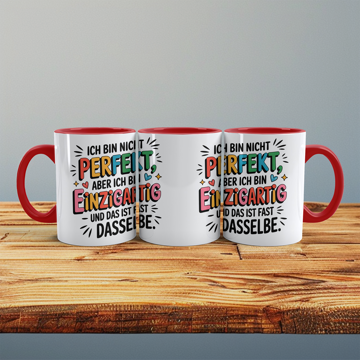 Ich bin nicht PERFEKT, aber ich bin EINZIGARTIG – die witzige Tasse für Kollegen, die das Leben mit Humor genießen!