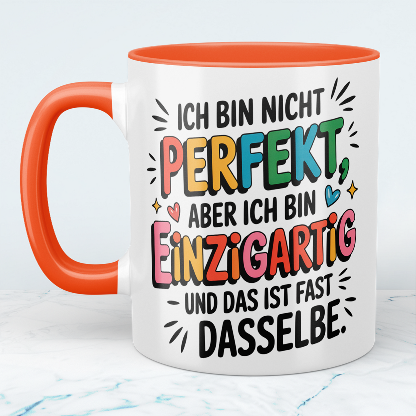 Ich bin nicht PERFEKT, aber ich bin EINZIGARTIG – die witzige Tasse für Kollegen, die das Leben mit Humor genießen!