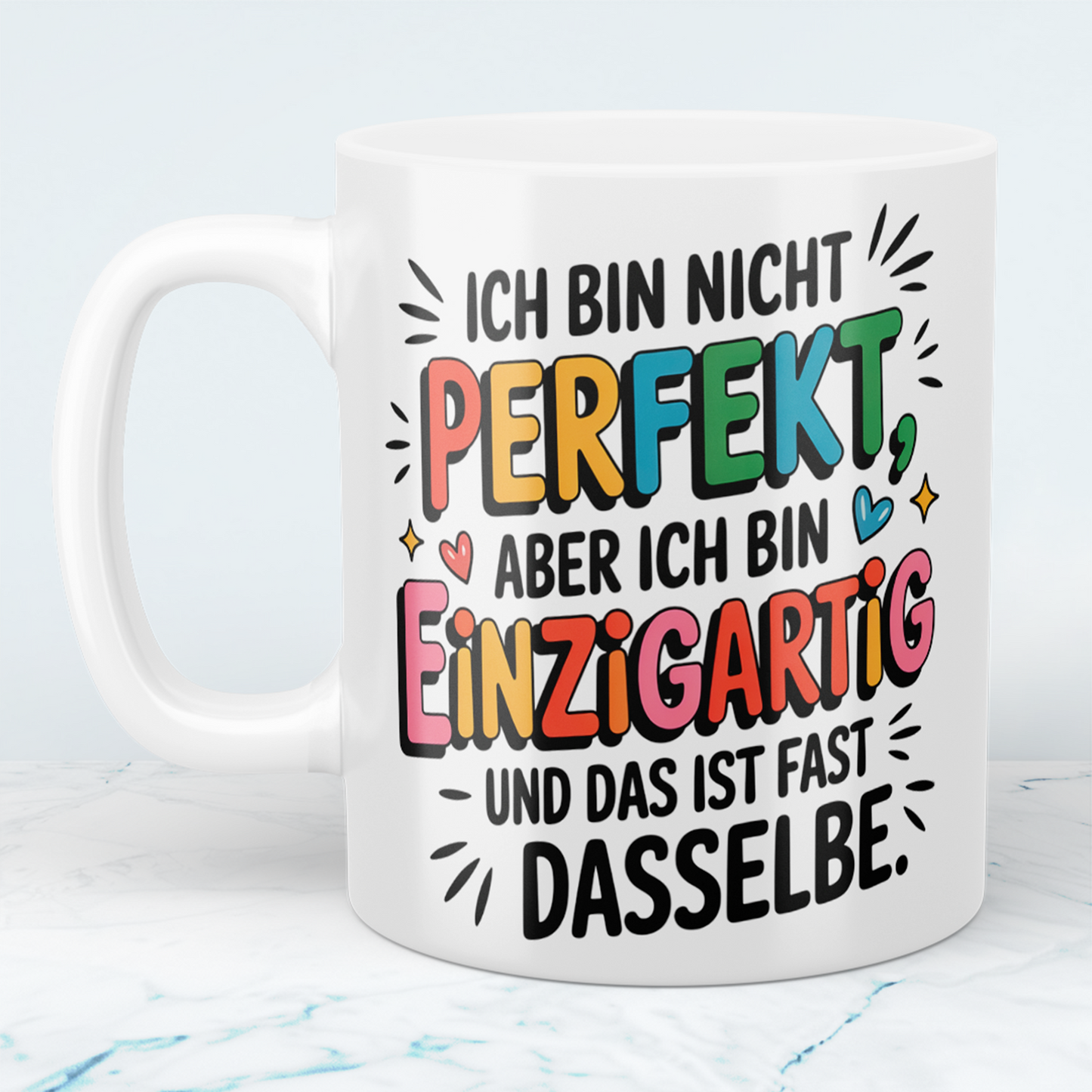 Ich bin nicht PERFEKT, aber ich bin EINZIGARTIG – die witzige Tasse für Kollegen, die das Leben mit Humor genießen!