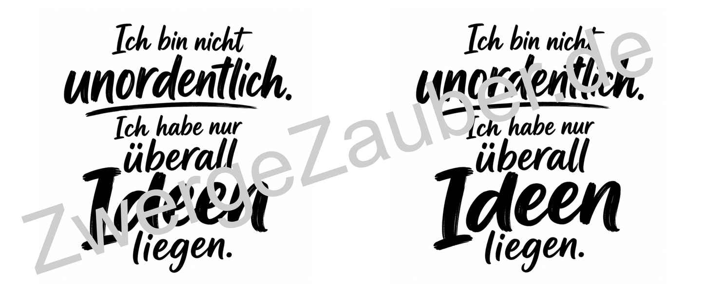 Tasse „Ich bin nicht unordentlich. Ich habe nur überall Ideen liegen“ – lustige Spruch-Tasse für Kreative