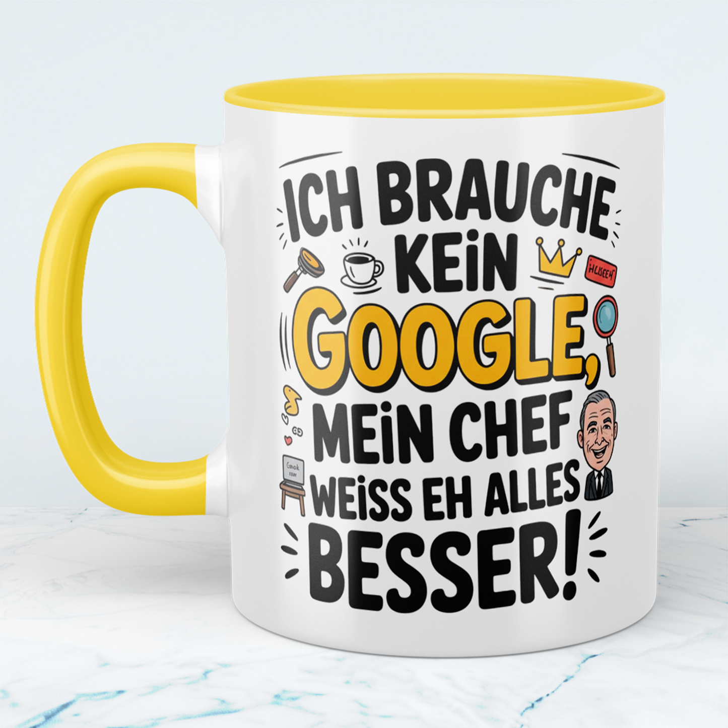 Ich brauche kein Google! Mein Chef weiß eh alles besser! Lustige Tasse als Büro-Geschenk für Humorvolle