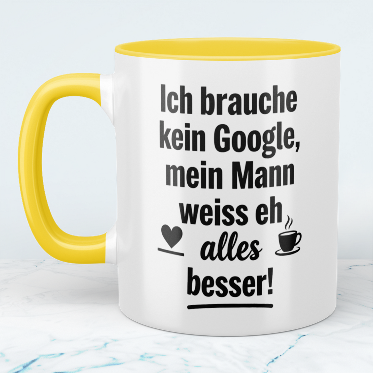 Witzige Tasse mit Spruch: Ich brauche kein Google! Mein Mann weiß eh alles besser! Ideal als Geschenk
