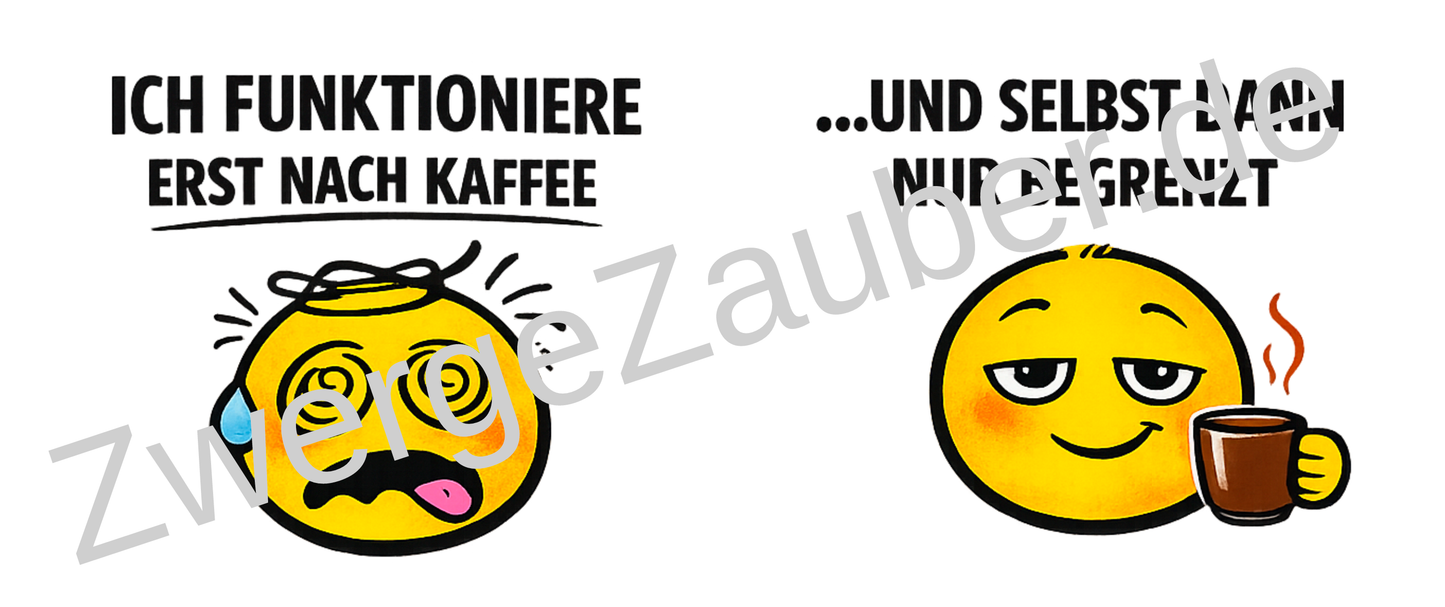 Ich funktioniere erst nach Kaffee – Lustige Tasse mit Spruch | Geschenk für Büro & Morgenmuffel