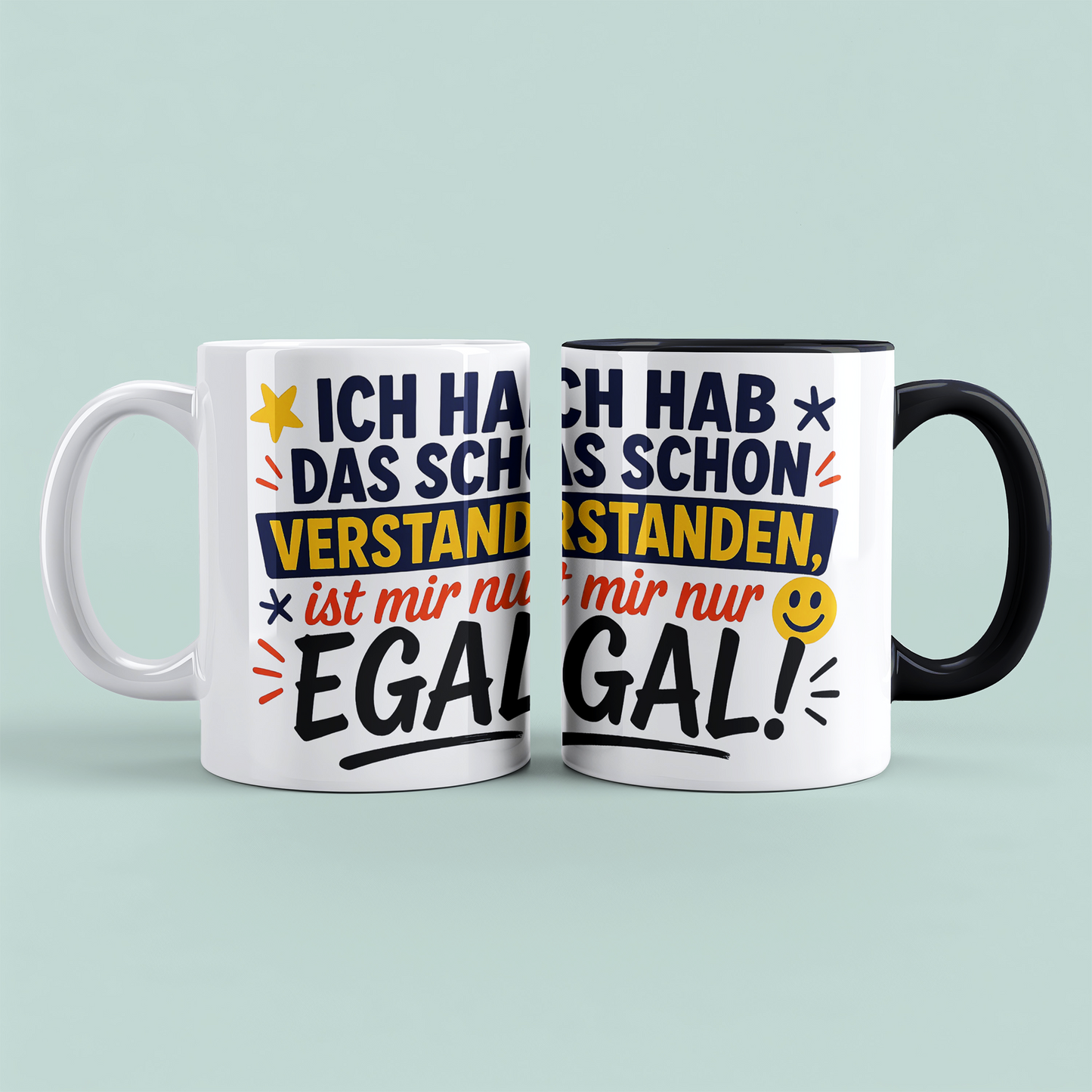 Witzige Tasse für das Büro: Ich hab das schon verstanden, ist mir nur EGAL!
