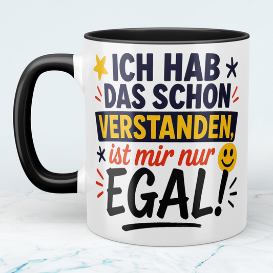 Witzige Tasse für das Büro: Ich hab das schon verstanden, ist mir nur EGAL!