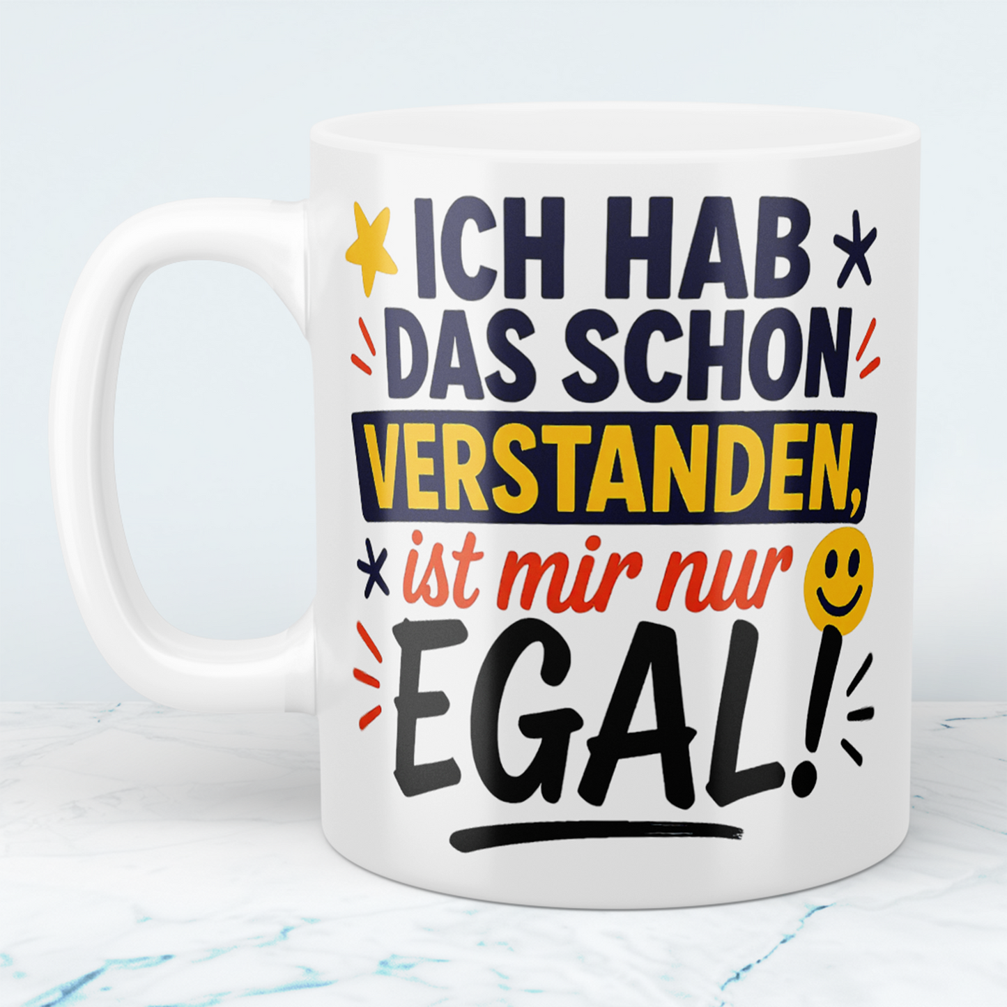 Witzige Tasse für das Büro: Ich hab das schon verstanden, ist mir nur EGAL!