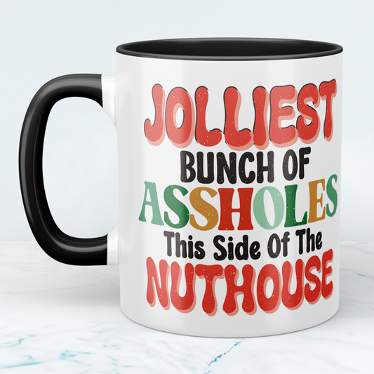 Jolliest Bunch of Assholes This Side of the Nuthouse Mug Funny Coffee Cup Perfect Gift