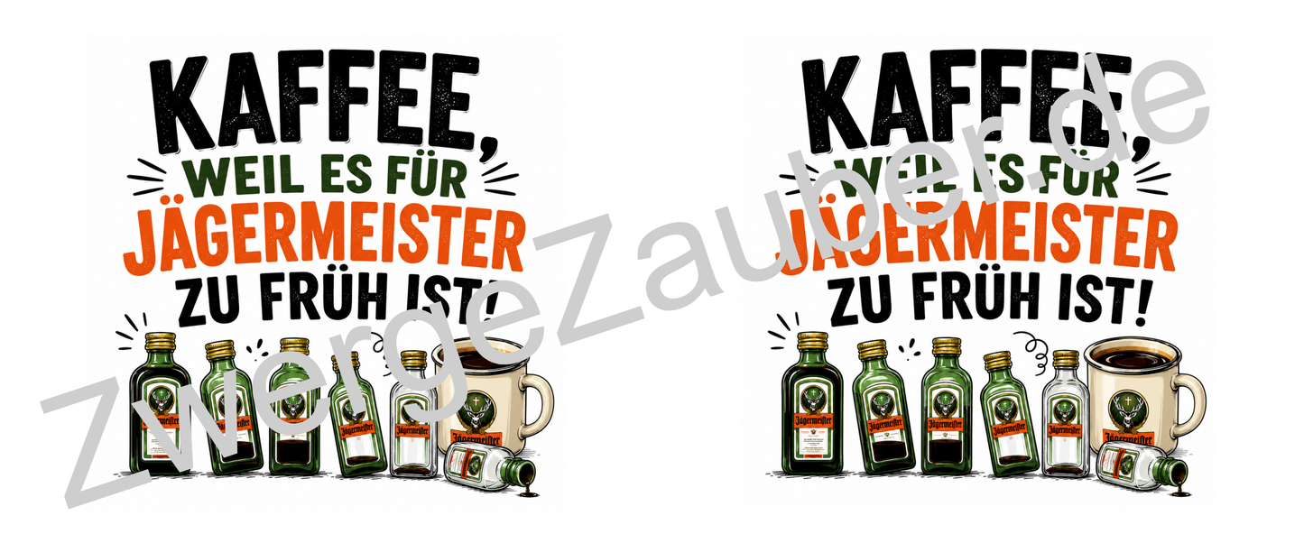 Lustige Kaffeetasse „Kaffee, weil es für Jägermeister zu früh ist“ – Geschenk für Kaffee- & Jägermeister-Fans