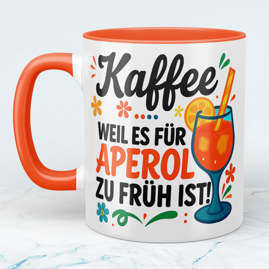 Lustige Kaffeetasse für Kollegen mit Spruch: Kaffee, weil es für APEROL zu früh ist!