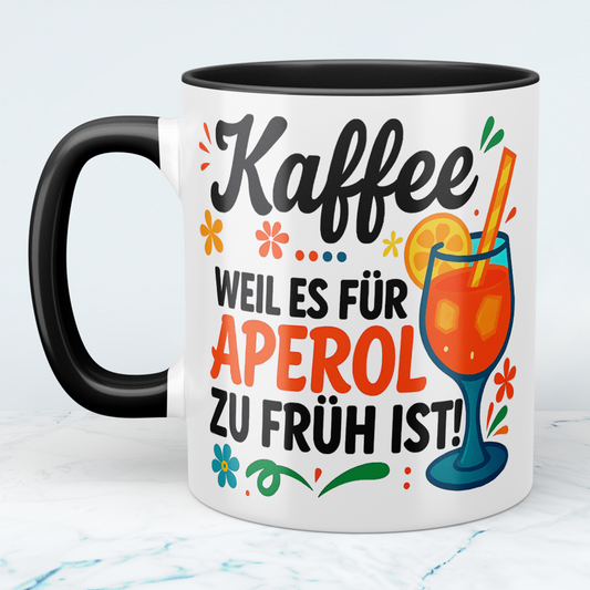 Lustige Kaffeetasse für Kollegen mit Spruch: Kaffee, weil es für APEROL zu früh ist!