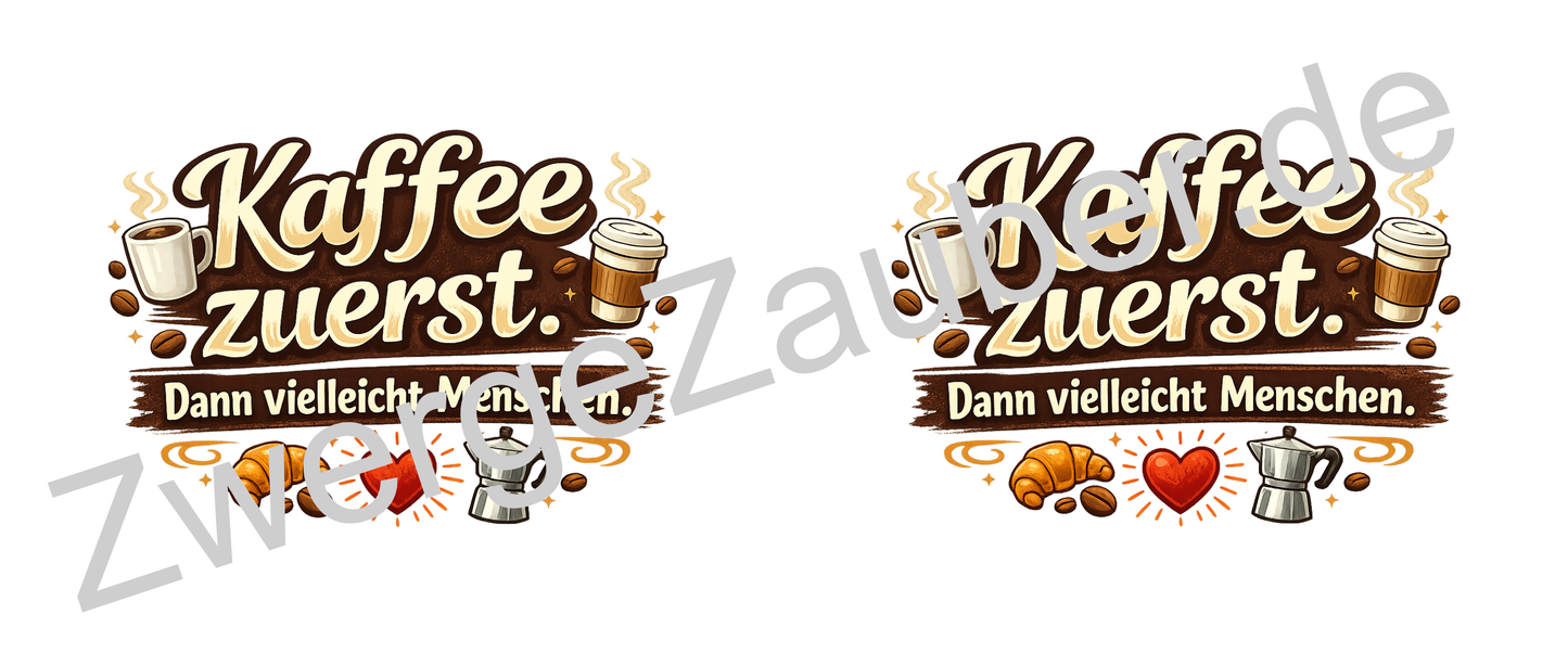 Lustige Kaffeetasse „Kaffee zuerst. Dann vielleicht Menschen.“ – Geschenk für Kaffee Liebhaber