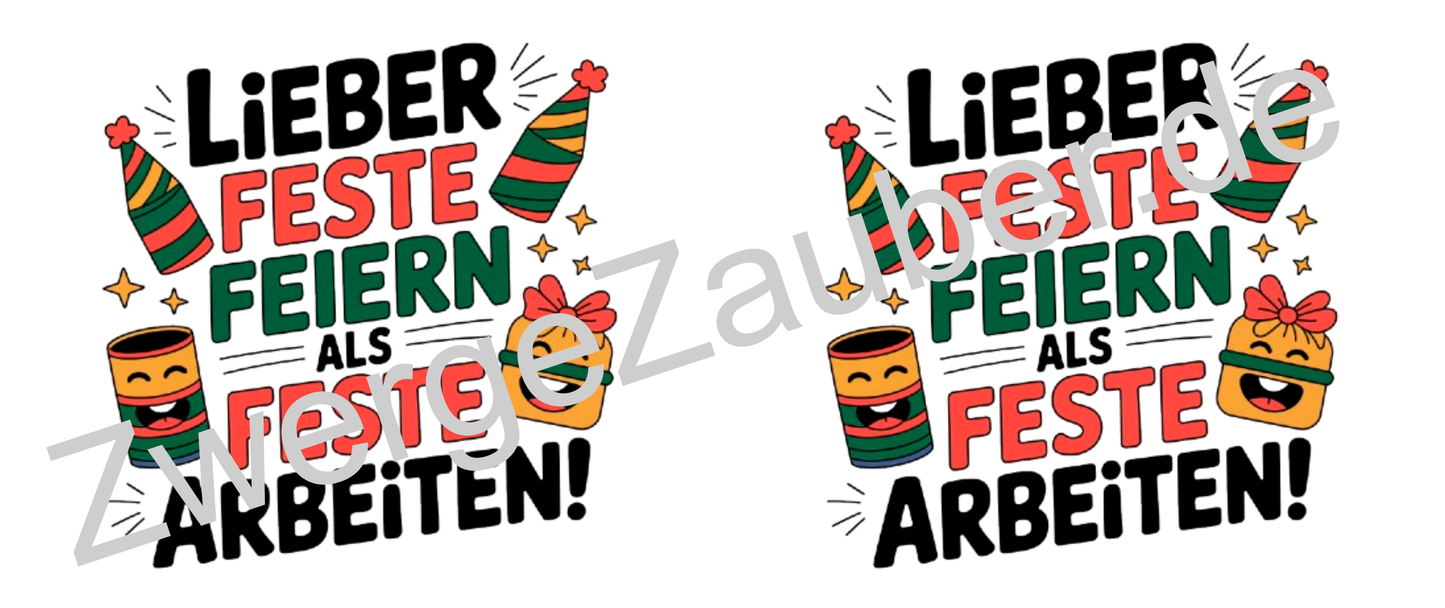 Schöne Bürotasse: Lieber Feste feiern, als feste Arbeiten! – Witziges Geschenk für Ihre Kollegen!