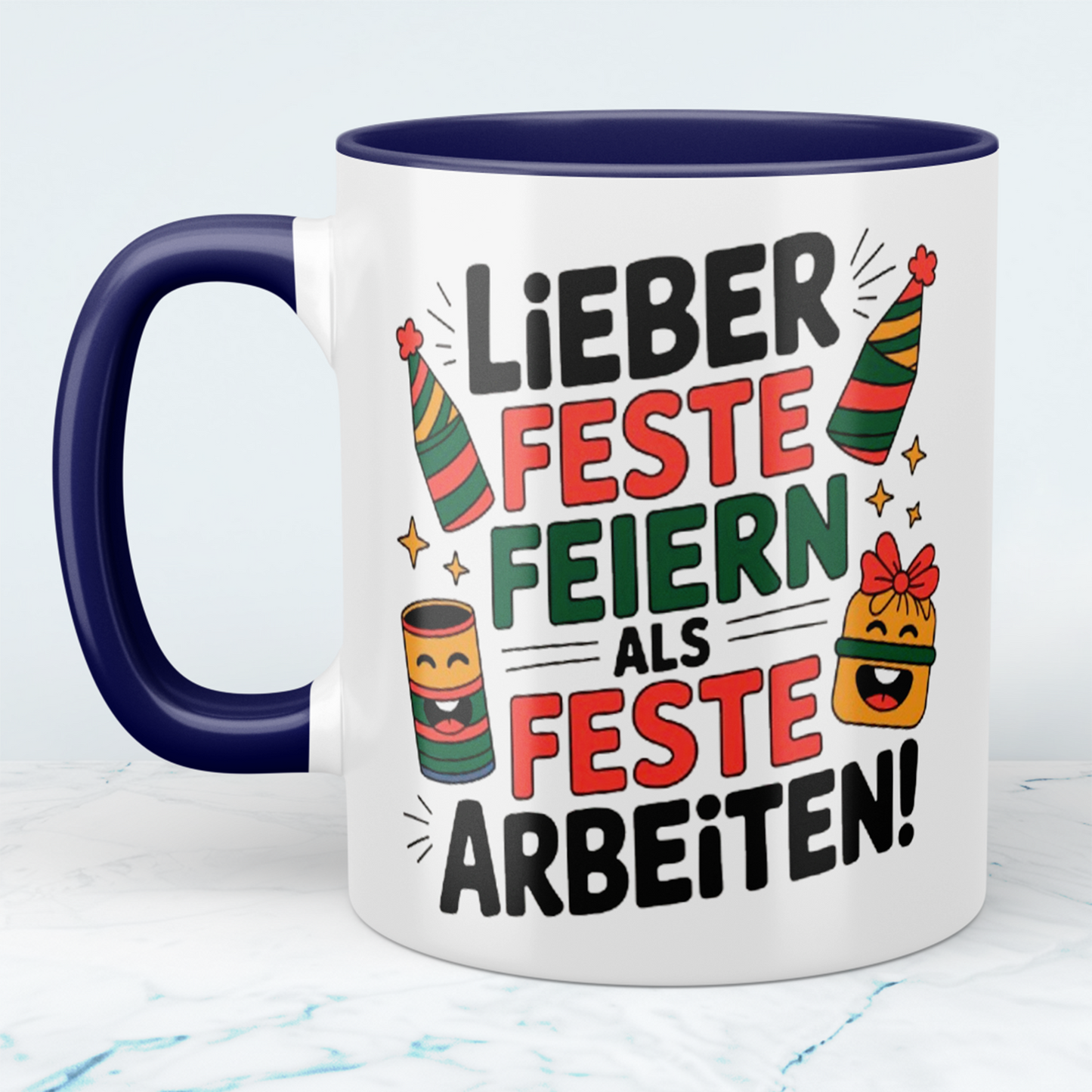 Schöne Bürotasse: Lieber Feste feiern, als feste Arbeiten! – Witziges Geschenk für Ihre Kollegen!
