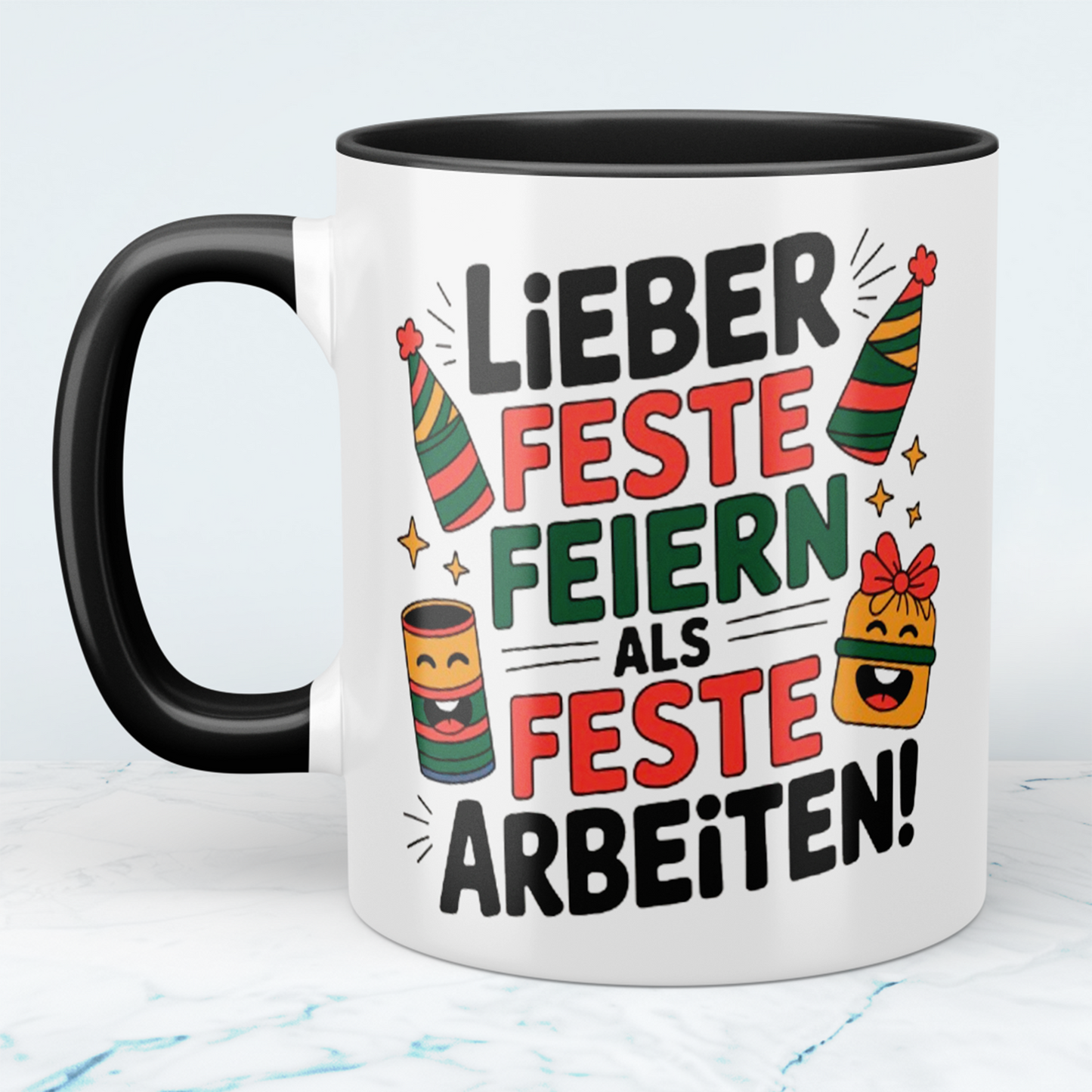 Schöne Bürotasse: Lieber Feste feiern, als feste Arbeiten! – Witziges Geschenk für Ihre Kollegen!
