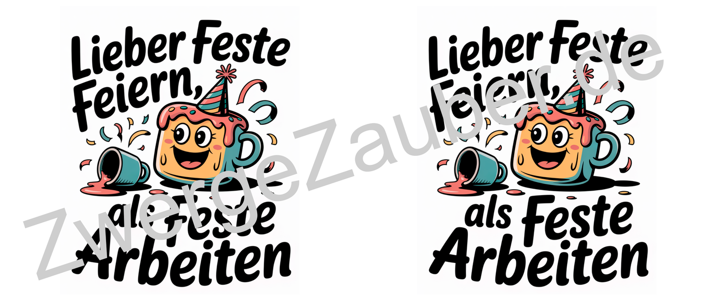 Feierlaune garantiert: “Lieber feste feiern, als feste arbeiten!” – Humorvolles Geschenk für den Büroalltag
