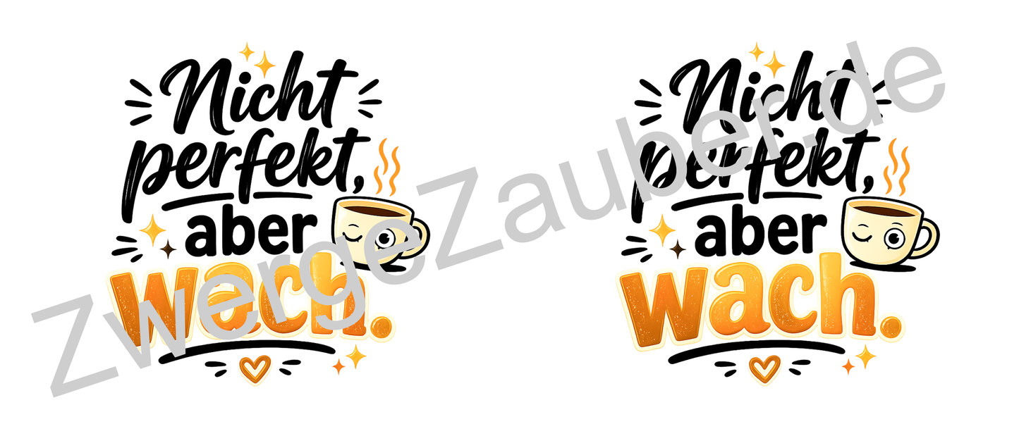 Kaffeebecher "Nicht perfekt, aber wach." – Lustige Tasse für Büro & Zuhause