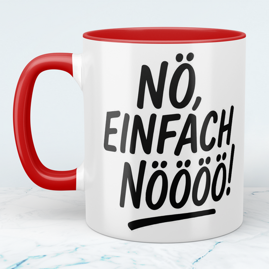 Lustige Bedruckte Bürotasse mit Spruch: "NÖ, einfach NÖÖÖÖ!" – Perfekt für den Büroalltag!