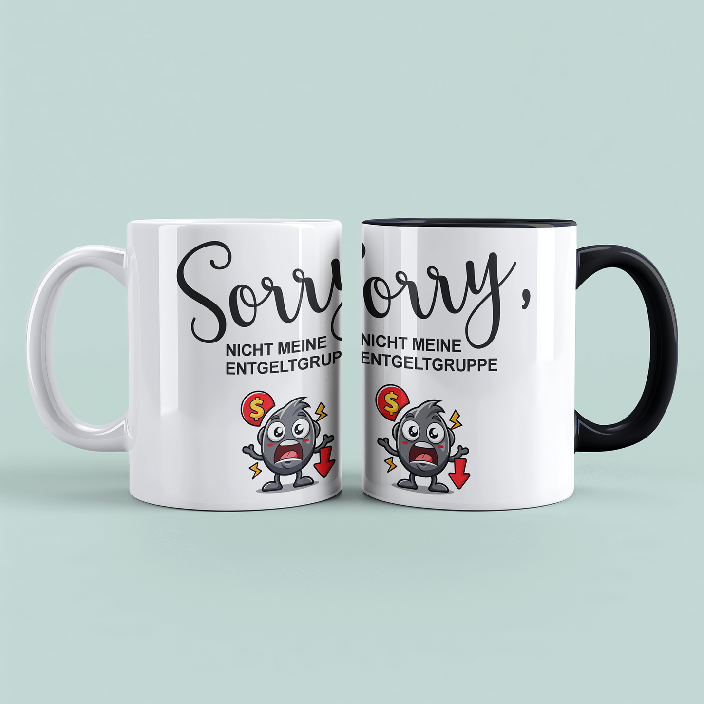 Lustige Bedruckte Tasse mit Spruch: SORRY, nicht meine ENTGELTGRUPPE – Perfekt für Humor im Alltag!