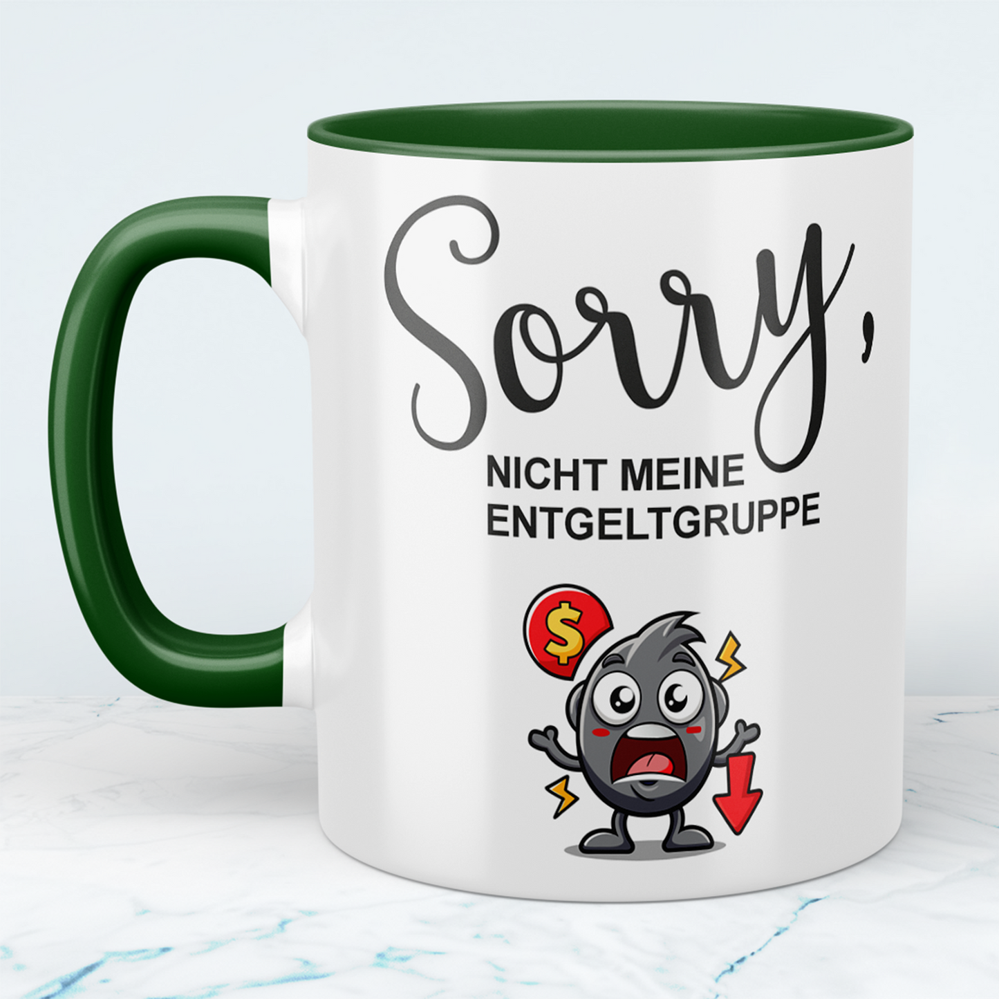 Lustige Bedruckte Tasse mit Spruch: SORRY, nicht meine ENTGELTGRUPPE – Perfekt für Humor im Alltag!
